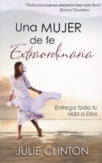 Alternative view of Una Mujer de Fe Extraordinaria -  Tapa Blanda –  Julie Clinton