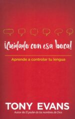 Alternative view of ¡Cuidado con esa Boca! - Tapa Blanda - Tony Evans