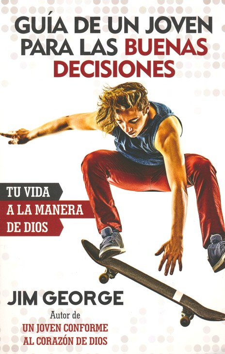 Guía de un Joven para las Buenas Decisiones - Tapa Blanda - Jim George - Imagen 2