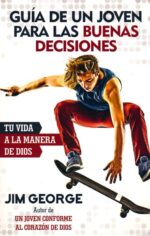 Guía de un Joven para las Buenas Decisiones - Tapa Blanda  - Jim George