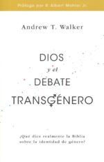 Alternative view of Dios y el Debate Transgénero - Tapa Blanda - Andrew T. Walker