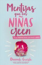 Alternative view of Mentiras que las Niñas Creen -  Tapa Blanda –   Dannah Gresh