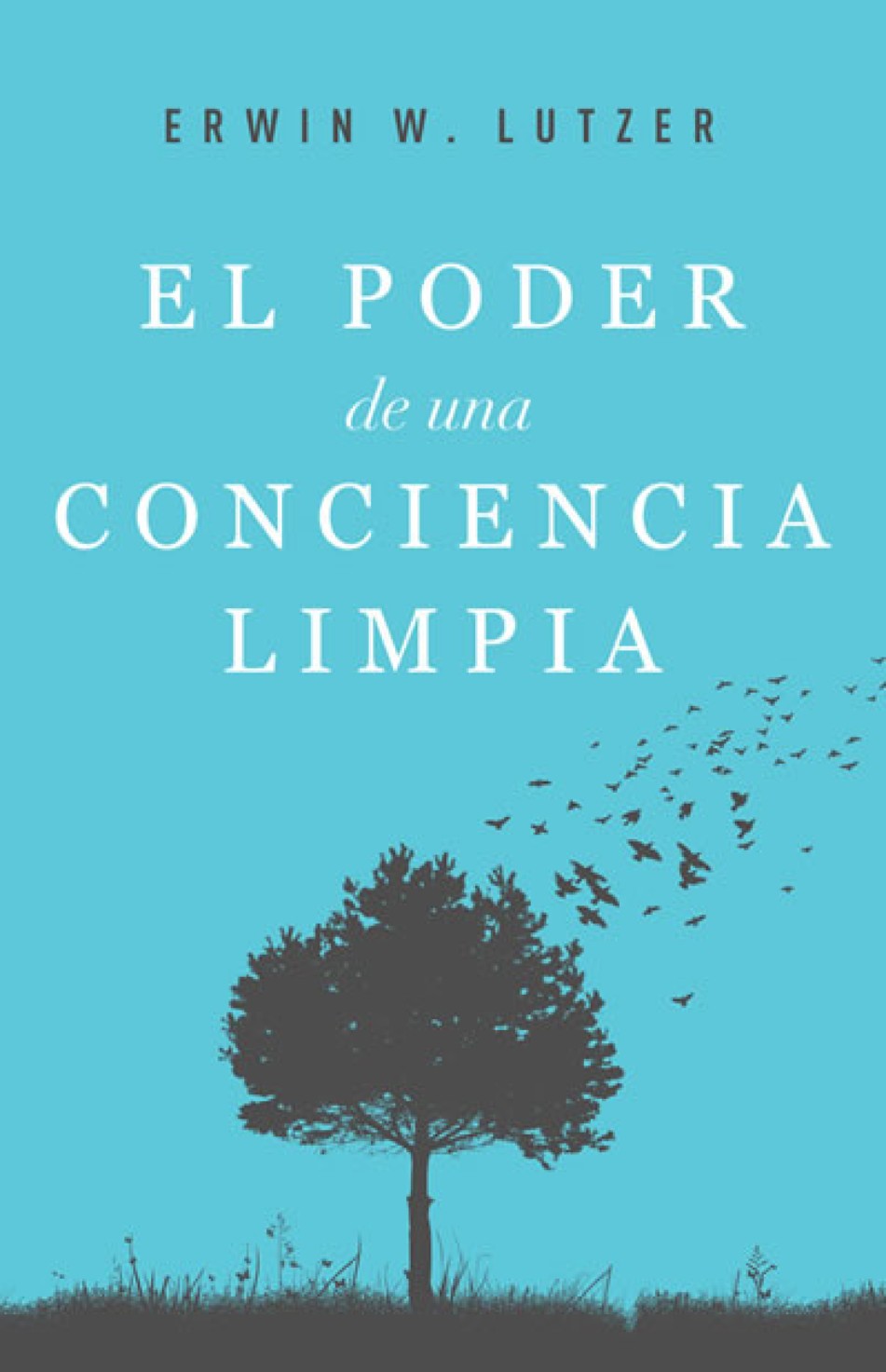 El Poder de una Conciencia Limpia - Tapa Blanda – Erwin Lutzer