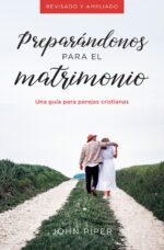 Preparándonos para el Matrimonio - Tapa Blanda – John Piper