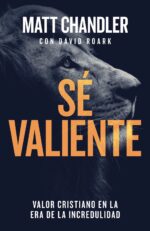Sé Valiente - Tapa Blanda - Matt Chandler