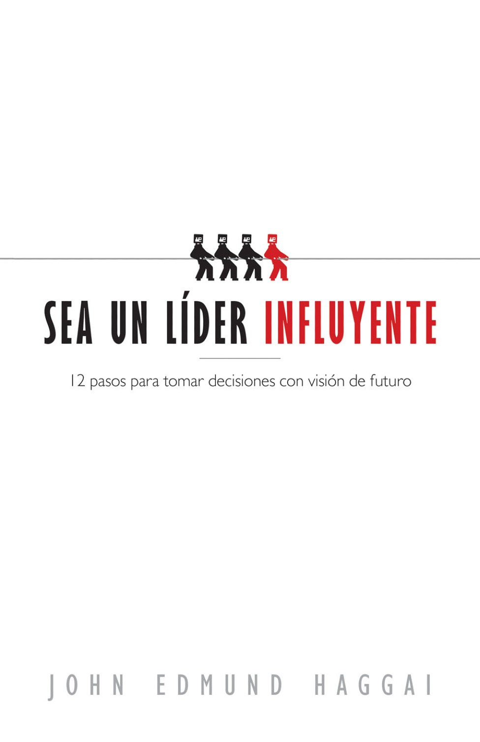 Sea un Líder Influyente - Tapa Blanda – John Edmund Haggai