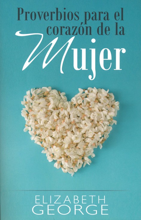 Proverbios para el Corazón de la Mujer - Tapa Blanda - Elizabeth George - Imagen 2