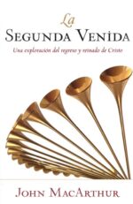 La Segunda Venida - Tapa Blanda - John MacArthur