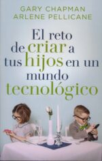 Alternative view of El Reto de Criar a tus Hijos en un Mundo Tecnológico - Tapa Blanda –  Gary Chapman