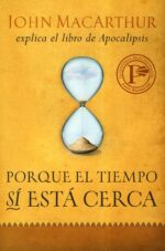 Alternative view of Porque el Tiempo Sí está Cerca - Tapa Blanda – John MacArthur