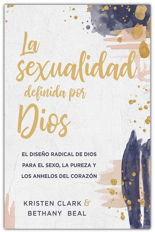 La Sexualidad Definida por Dios - Tapa Blanda – Kristen Clark - Imagen 2