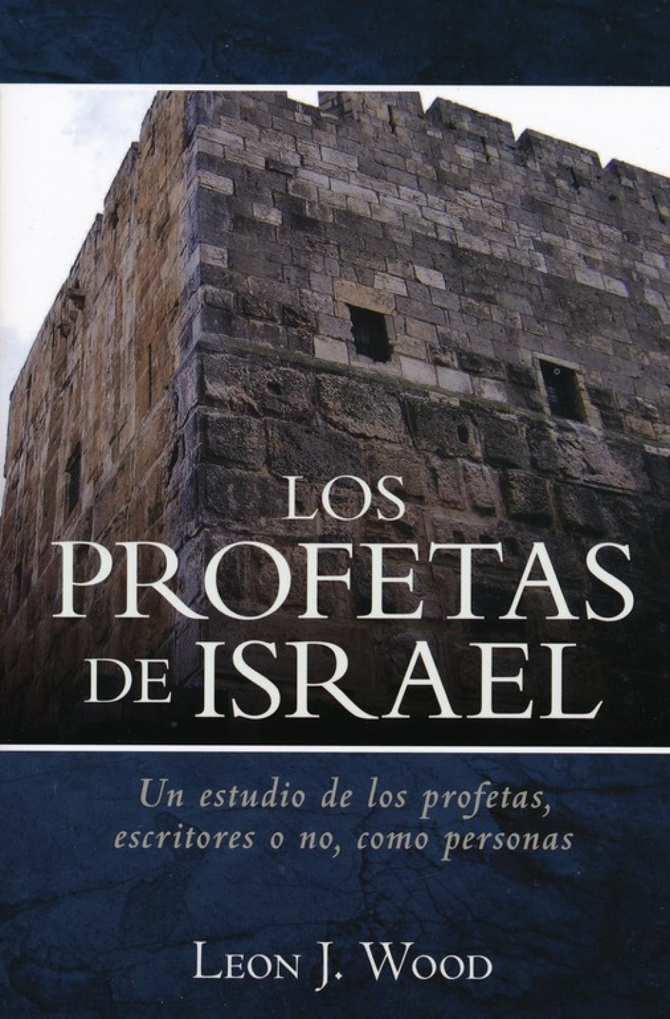 Los Profetas de Israel - Tapa Blanda – Leon Wood