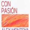 Predicando Con Pasión - Tapa Blanda –  Alex Montoya - Imagen 2