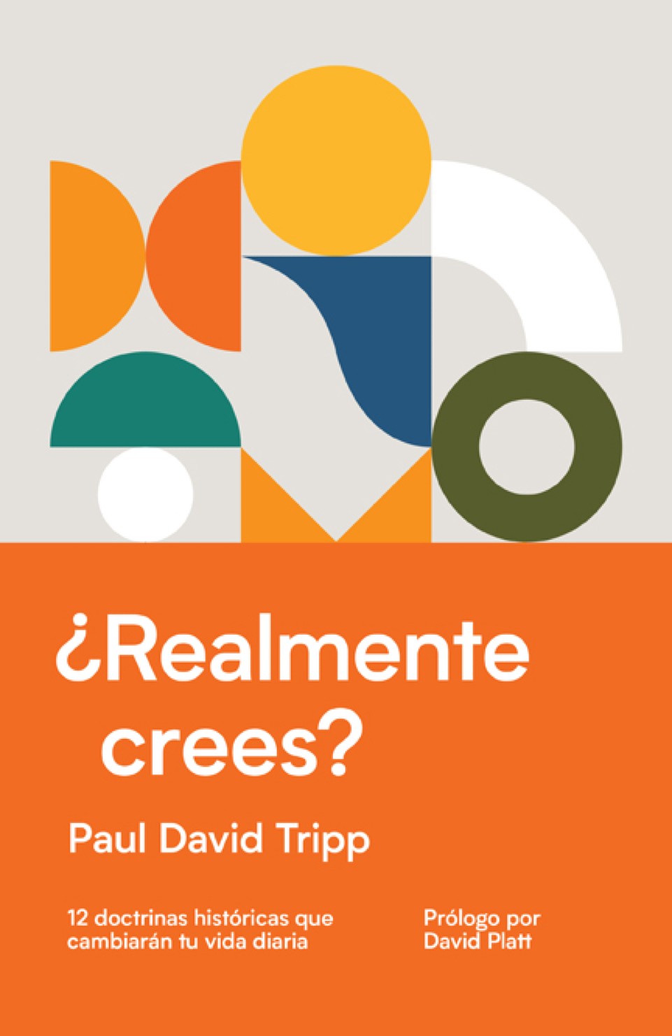 ¿Realmente Crees? - Tapa Dura – Paul Tripp