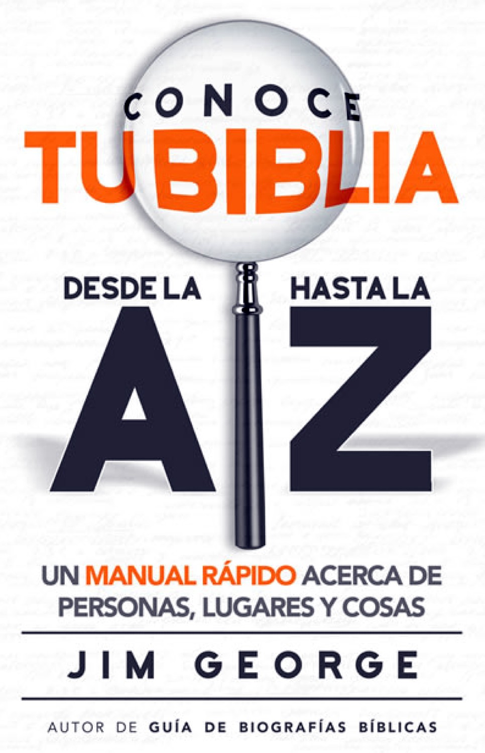 Conoce tu Biblia Desde la A Hasta la Z - Tapa Blanda - Jim George