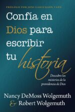 Confía en Dios para Escribir tu Historia - Tapa Blanda - Nancy DeMoss Wolgemuth