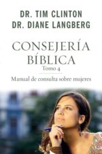 Consejería Bíblica Tomo 4: Manual de Consulta Sobre Mujeres - Tapa Blanda - Tim Clinton