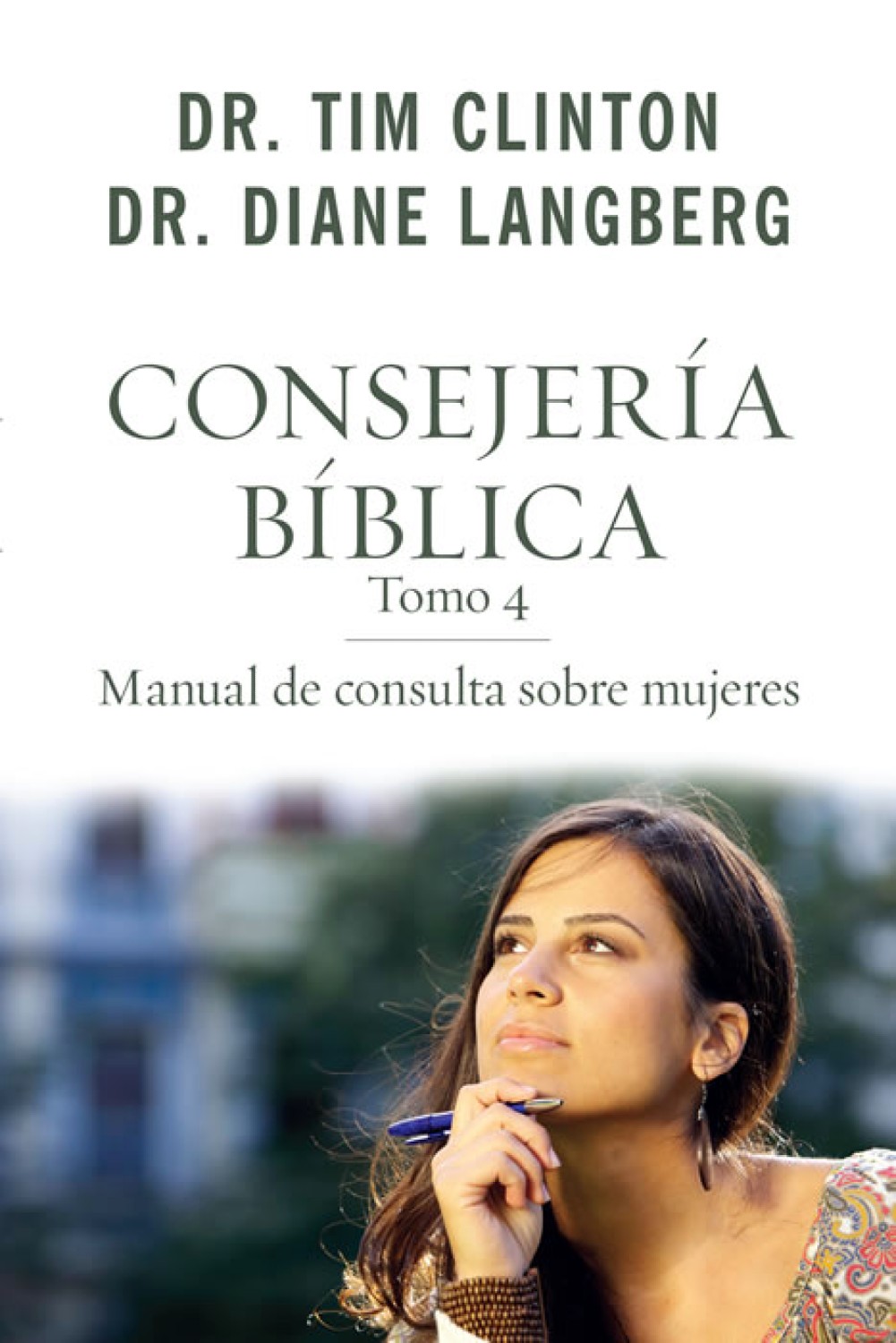 Consejería Bíblica Tomo 4: Manual de Consulta Sobre Mujeres - Tapa Blanda - Tim Clinton