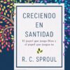 Creciendo en Santidad - Tapa Blanda -  R.C. Sproul