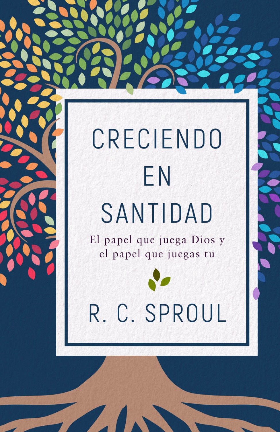 Creciendo en Santidad - Tapa Blanda - R.C. Sproul