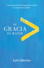 Su Gracia es Mayor -  Tapa Blanda –  Kyle Idleman