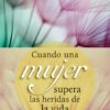 Cuando una Mujer Supera las Heridas de la Vida - Tapa Blanda - Cindi McMenamin