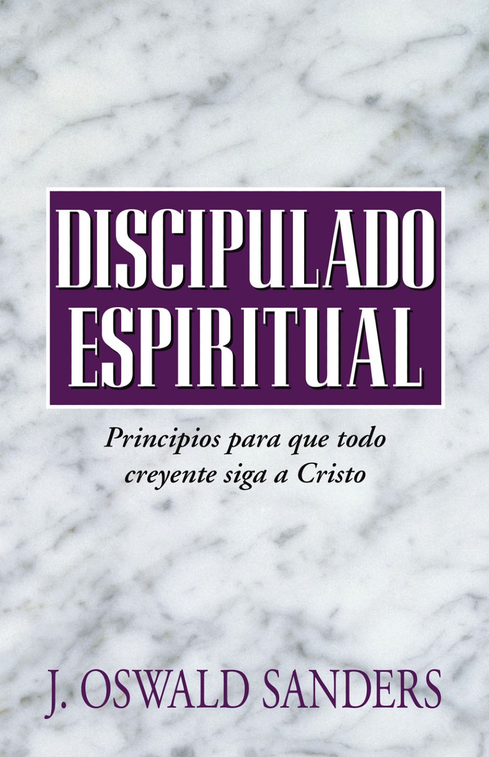 Discipulado Espiritual - Tapa Blanda – J. Oswald Sanders