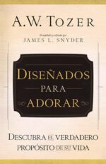 Diseñados para Adorar - Tapa Blanda - A.W. Tozer