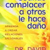 Cuando Complacer a Otros le Hace Daño - Tapa Blanda -   David Hawkins