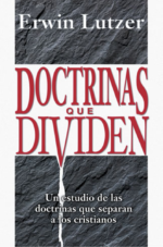 Doctrinas que Dividen -  Tapa Blanda – Erwin Lutzer
