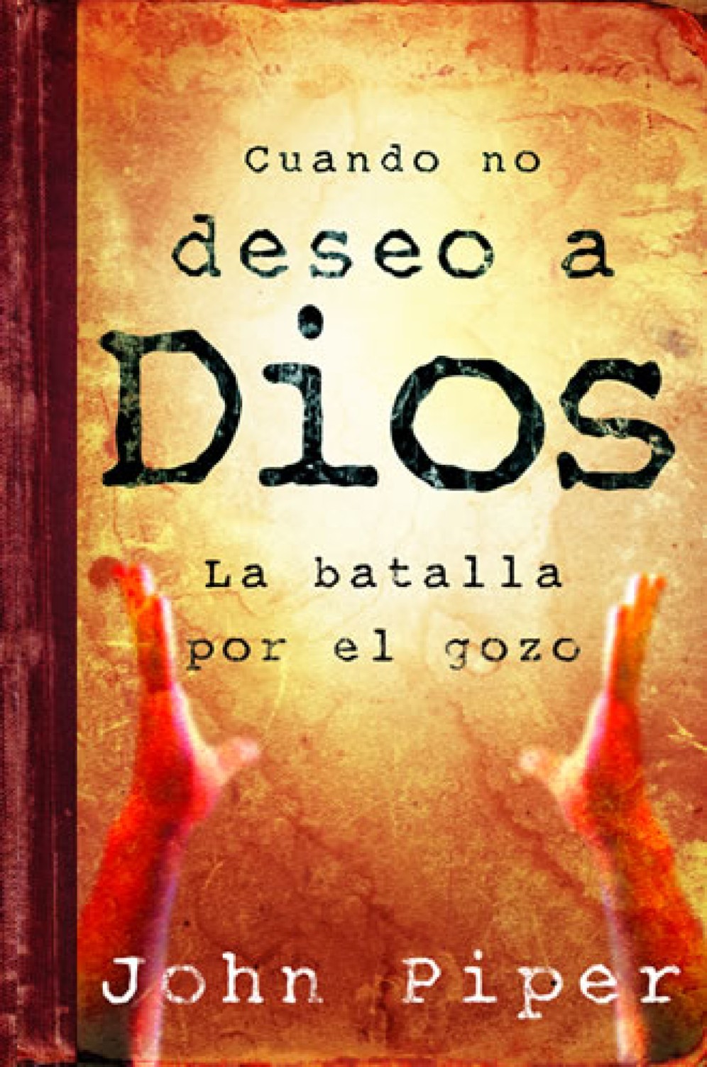 Cuando no Deseo a Dios - Tapa Blanda – John Piper