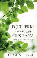 Equilibrio en la Vida Cristiana - Tapa Blanda - Charles C. Ryrie