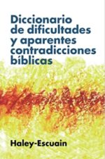 Diccionario de Dificultades y Aparentes Contradicciones Bíblicas - Tapa Blanda - John W. Haley y Santiago Escuain