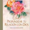 Como Profundizar tu Relación con Dios  - Tapa Dura –  Joyce Meyer