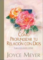 Como Profundizar tu Relación con Dios  - Tapa Dura –  Joyce Meyer