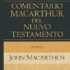 Comentario MacArthur del Nuevo Testamento: Mateo - Tapa Dura - John MacArthur - Imagen 2