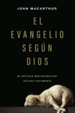 El Evangelio Según Dios - Tapa Blanda - John MacArthur