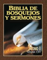 Biblia de Bosquejos y Sermones Antiguo Testamento: Tomo 1 Génesis 1-11 Tapa Blanda –  Anónimo