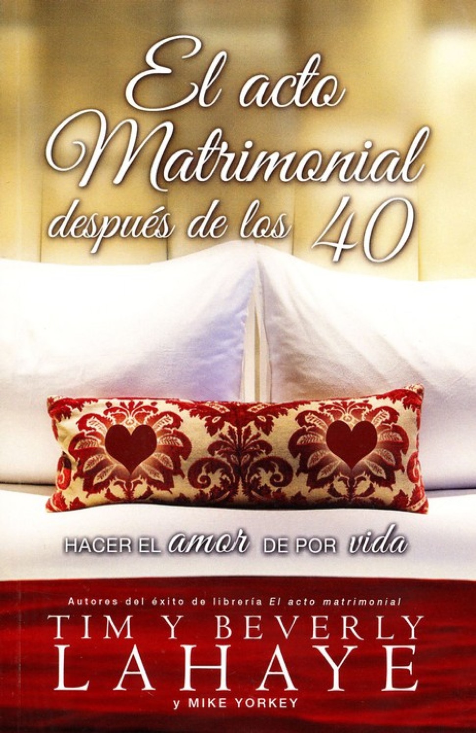 El Acto Matrimonial Después de los 40 - Tapa Blanda – Tim y Beverly LaHaye