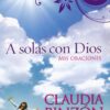 A Solas con Dios - Tapa Blanda - Claudia Pinzón