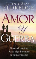 Amor y Guerra - Tapa Blanda –  John y Stasi Eldredge