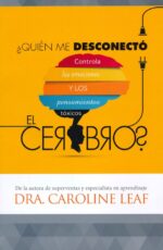 Alternative view of ¿Quién me Desconectó el Cerebro? -  Tapa Blanda –  Caroline Leaf