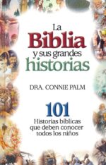 La Biblia y Sus Grandes Historias - Tapa Blanda Connie Palm