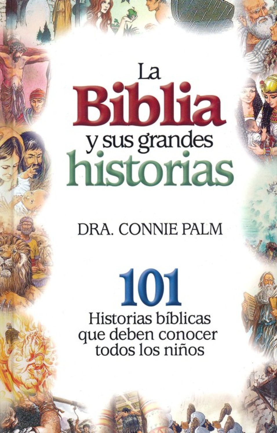 La Biblia y Sus Grandes Historias - Tapa Blanda Connie Palm