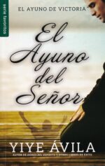 Alternative view of El Ayuno del Señor - Edición Favoritos - Tapa Blanda – Yiye Ávila
