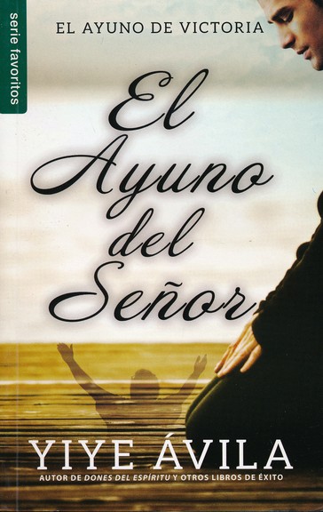 El Ayuno del Señor - Edición Favoritos - Tapa Blanda – Yiye Ávila - Imagen 2