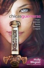 Chicas Guerreras - Tapa Blanda – Holly Wagner