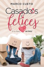 Casados y Felices - Tapa Blanda –  Marco Cueto