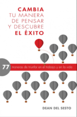Cambia tu Manera de Pensar y Descubre el Exito - Tapa Blanda – Dean Del Sesto
