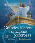 Grandes Sueños y Oraciones Poderosas: Biblia Ilustrada -  Tapa Dura - Mark Batterson